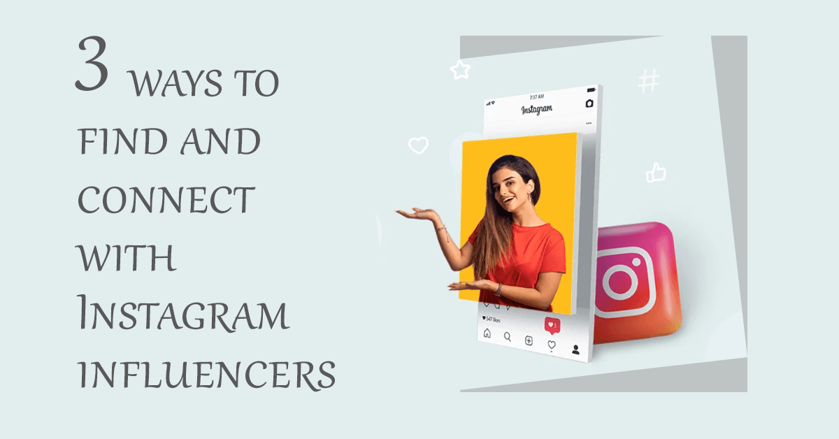 3 ways to find and connect with Instagram influencers